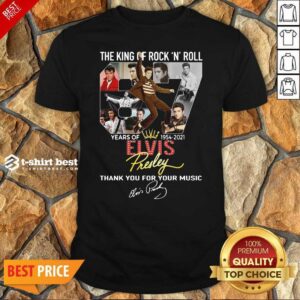 Pretty The King Of Rock N Roll 67 Years Of Elvis Thank You For Your Music Signatures Shirt