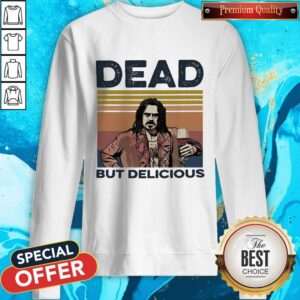 Nice Dead But Delicious Vintage Shirt