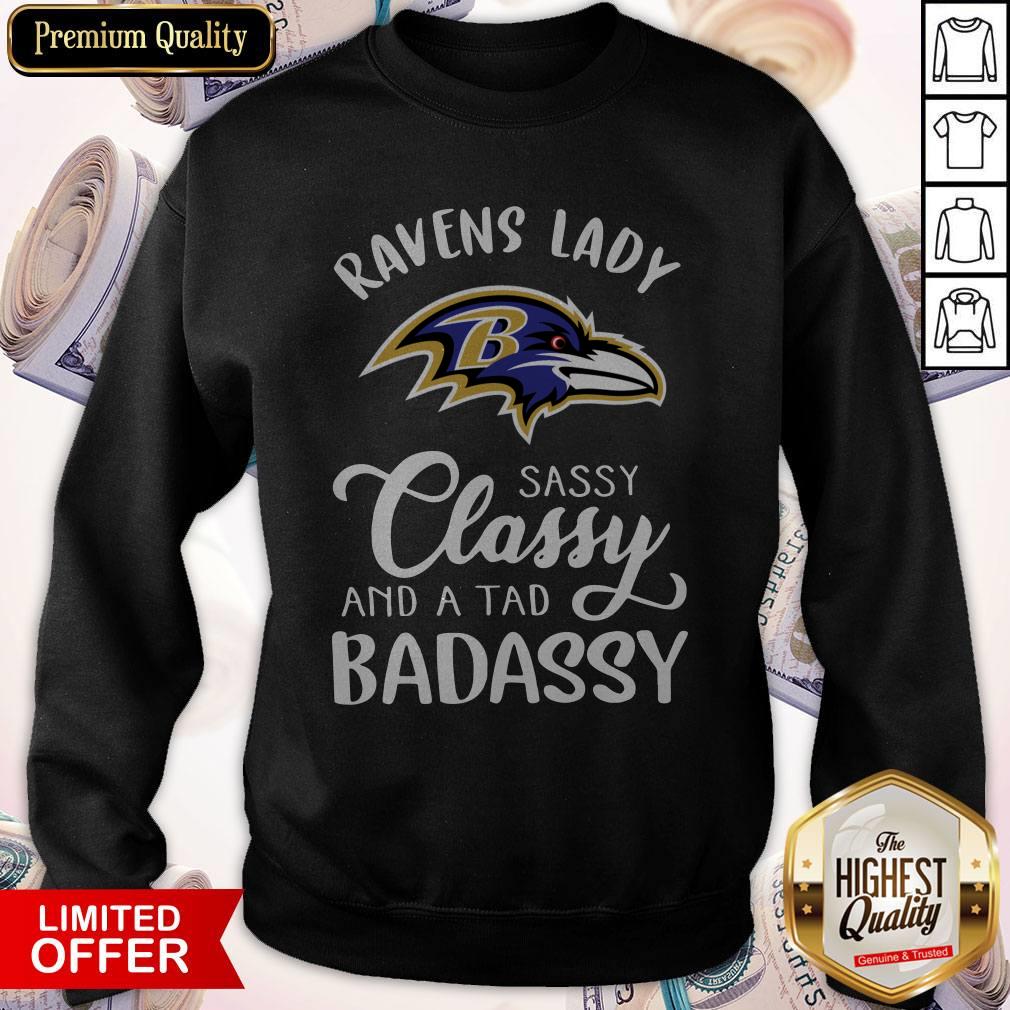 Ravens Lady Sassy Classy And A Tad Badassy Shirt