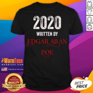 Nice Edgar Allan Poe 2020 Written By Shirt