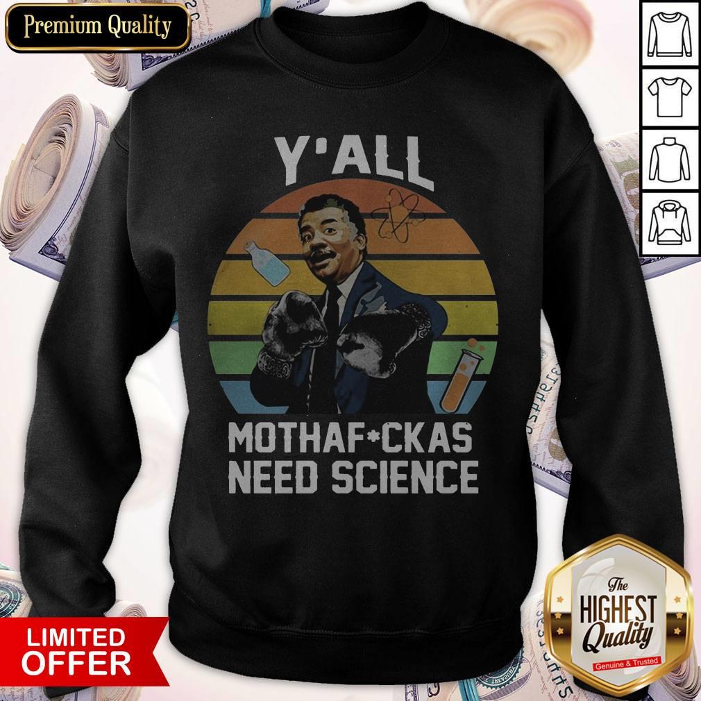 Retro Vintage Neil Degrasse Tyson Y’all Mothafuckas Need Science Shirt