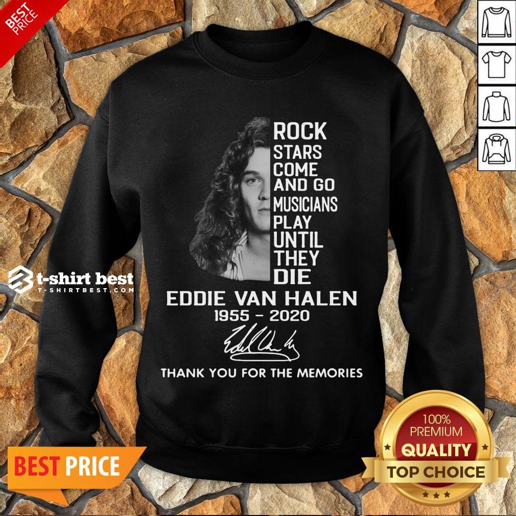 rock-stars-come-and-go-musicians-play-until-they-die-eddie-van-halen-1955-2020-signature-thank-you-for-the-memories-sweatshirt-1.jpg