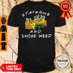 Official Stay Home And Smoke Weed Friends Shirt