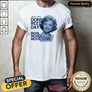 Happy January 27 2021 Donna Reed Day Mom Mogul Movie Star Shirt