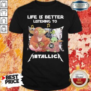 Nice Yoda Life Is Better Listening To Metallica Shirt
