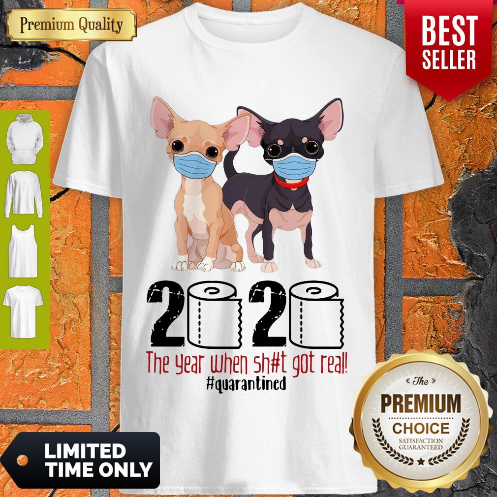 Top Chihuahua Face Mask 2020 The Year When Shit Got Real Quarantined Shirt