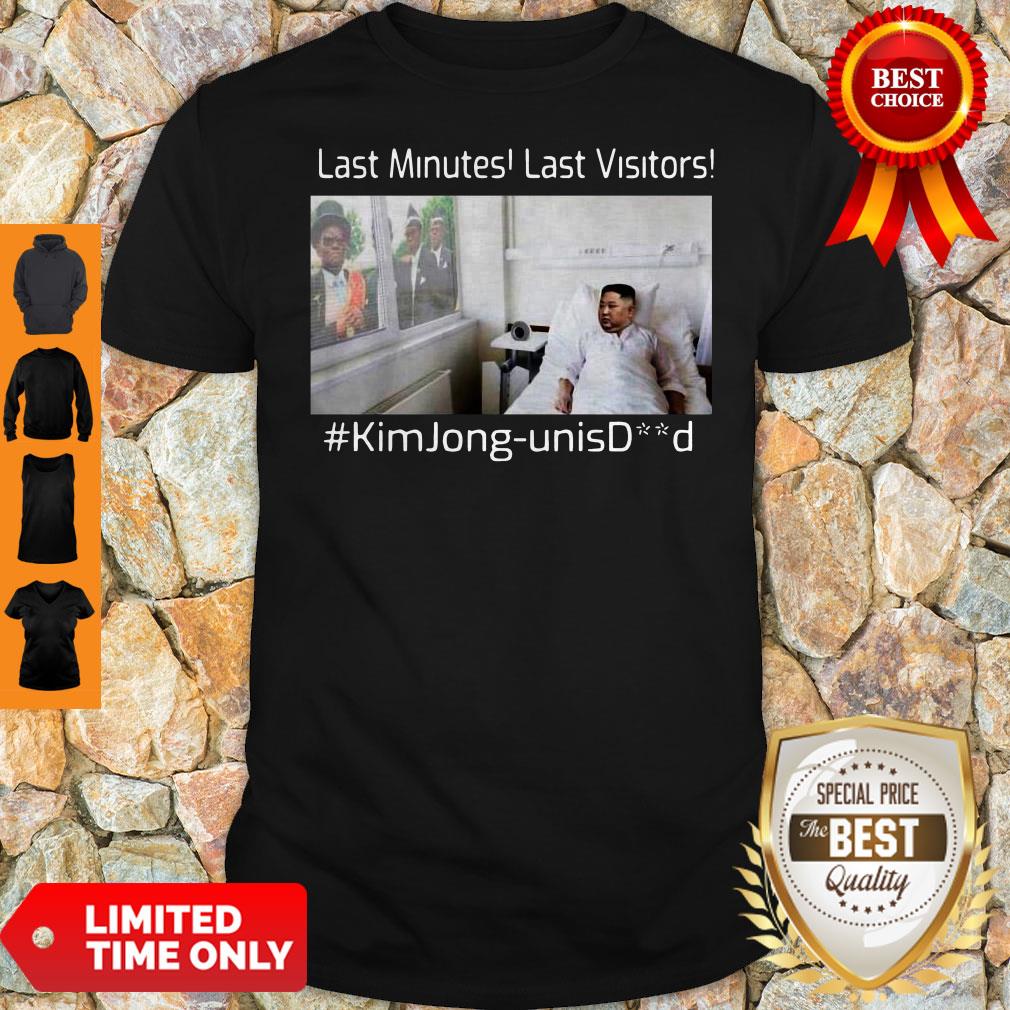 Top Last Minutes Last Visitors Kim Jong Un Isdead Shirt