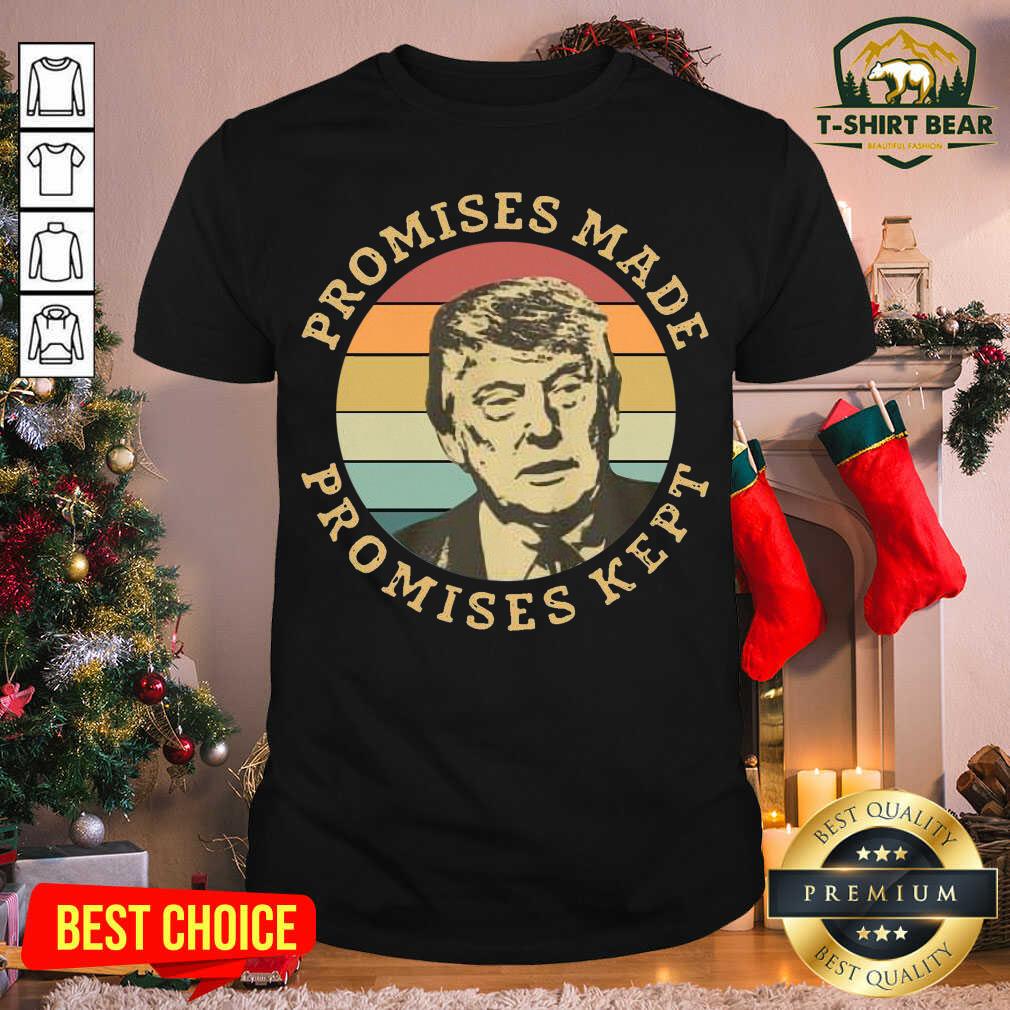 Funny Donald Trump Promises Made Promises Kept Vintage Retro Shirt