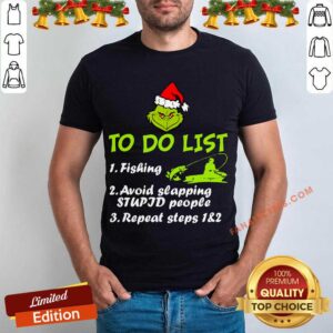 Original The Grinch Santa To-Do List Fishing Avoid Slapping Christmas Shirt