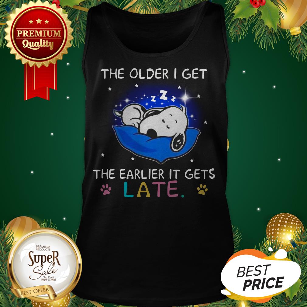 Snoopy The Older I Get The Earlier It Gets Late Shirt