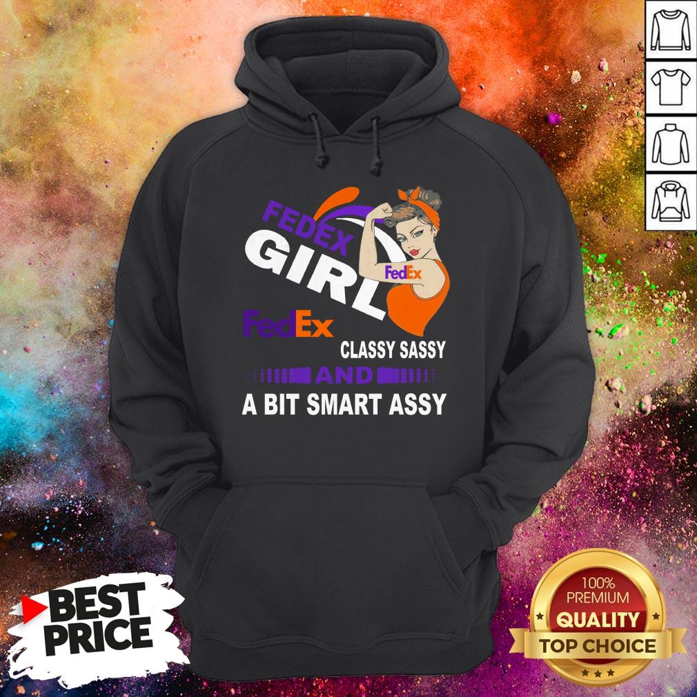 Strong Girl FedEx Classy Sassy And A Bit Smart Assy Shirt