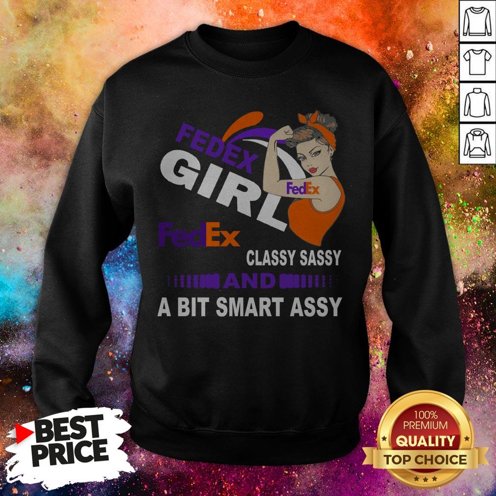 Strong Girl FedEx Classy Sassy And A Bit Smart Assy Shirt
