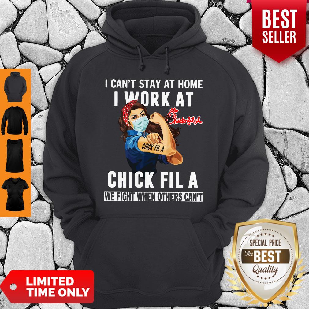 strong-woman-face-mask-i-cant-stay-at-home-i-work-at-chick-fila-we-fight-when-others-cant-hoodie.jpg