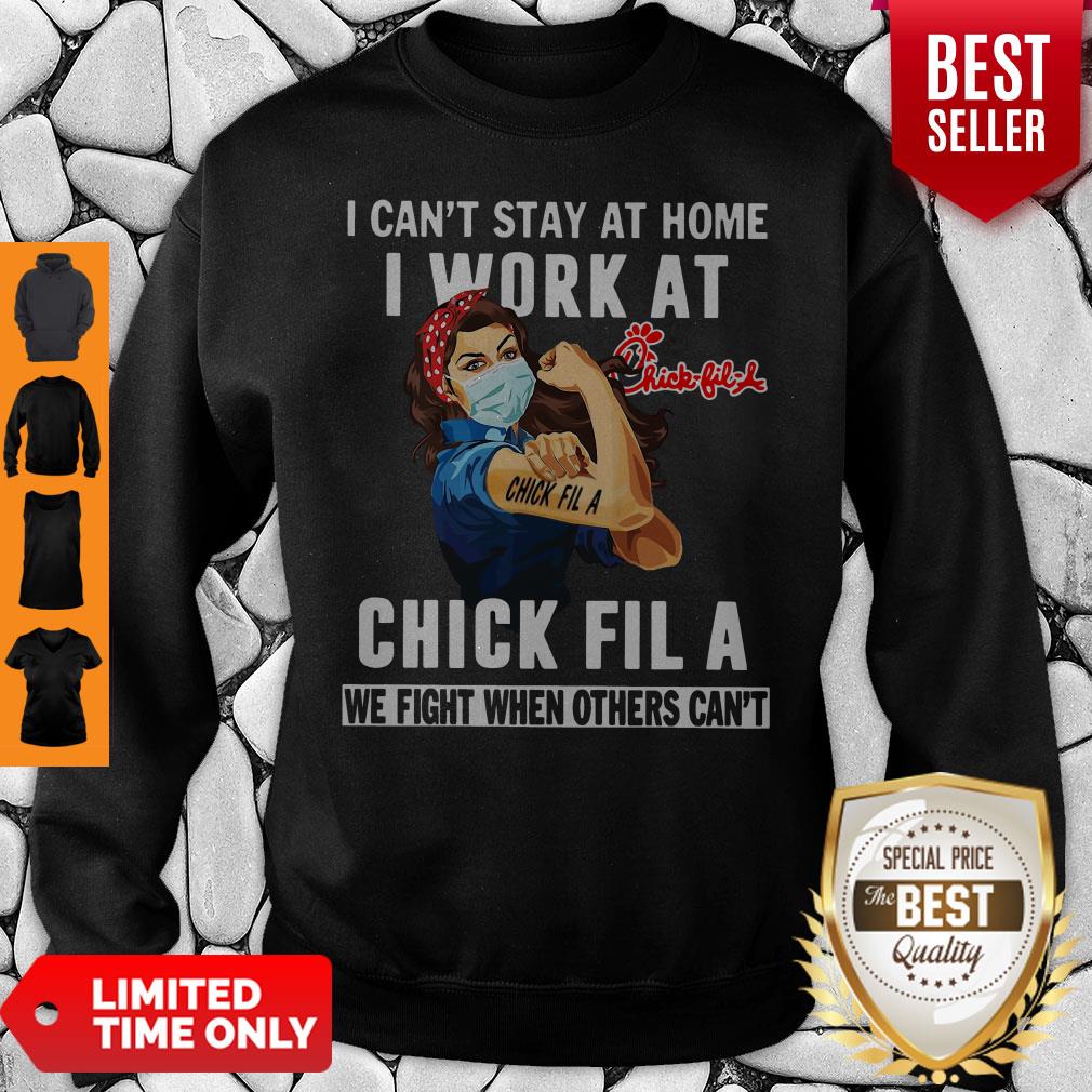 strong-woman-face-mask-i-cant-stay-at-home-i-work-at-chick-fila-we-fight-when-others-cant-sweatshirt.jpg