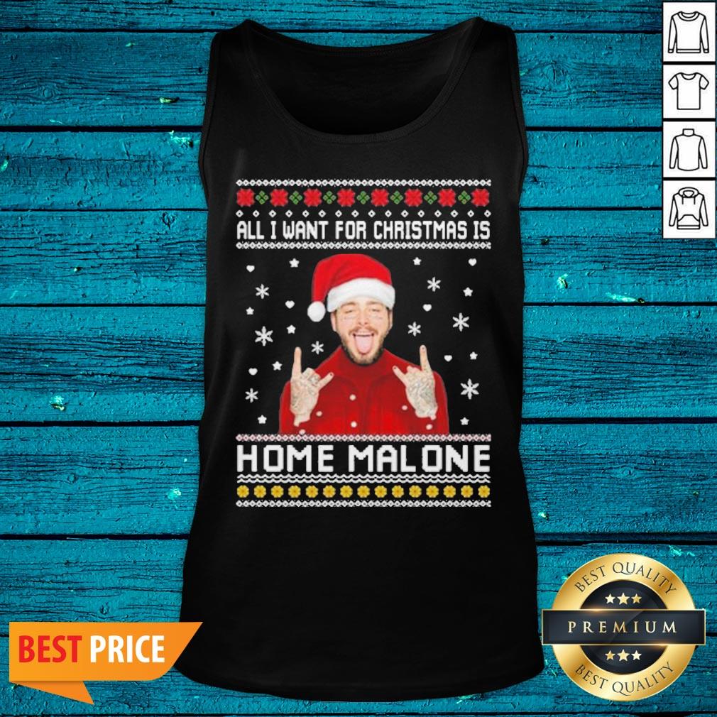 Sweet Post Malone All I Want For Christmas Is Home Malone Ugly Christmas Shirt