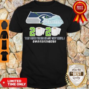 Seattle Seahawks Football 2020 Toilet Paper The Year When Shit Got Real Quarantined Shirt