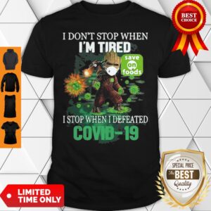Baby Groot I Stop When I Defeated Covid-19 Save On Foods Shirt