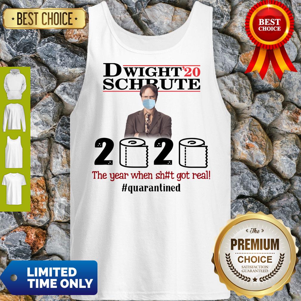 Nice Dwight’ 20 Schrute 2020 The Year When Shit Got Real #Quatantined Shirt