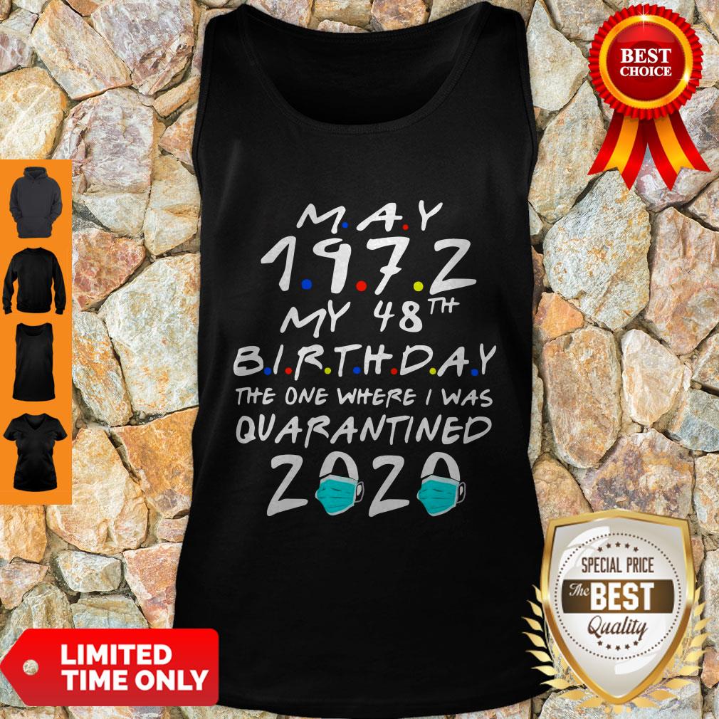 Pretty May 1972 My 48th Birthday The One Where I Was Quarantined 2020 Shirt