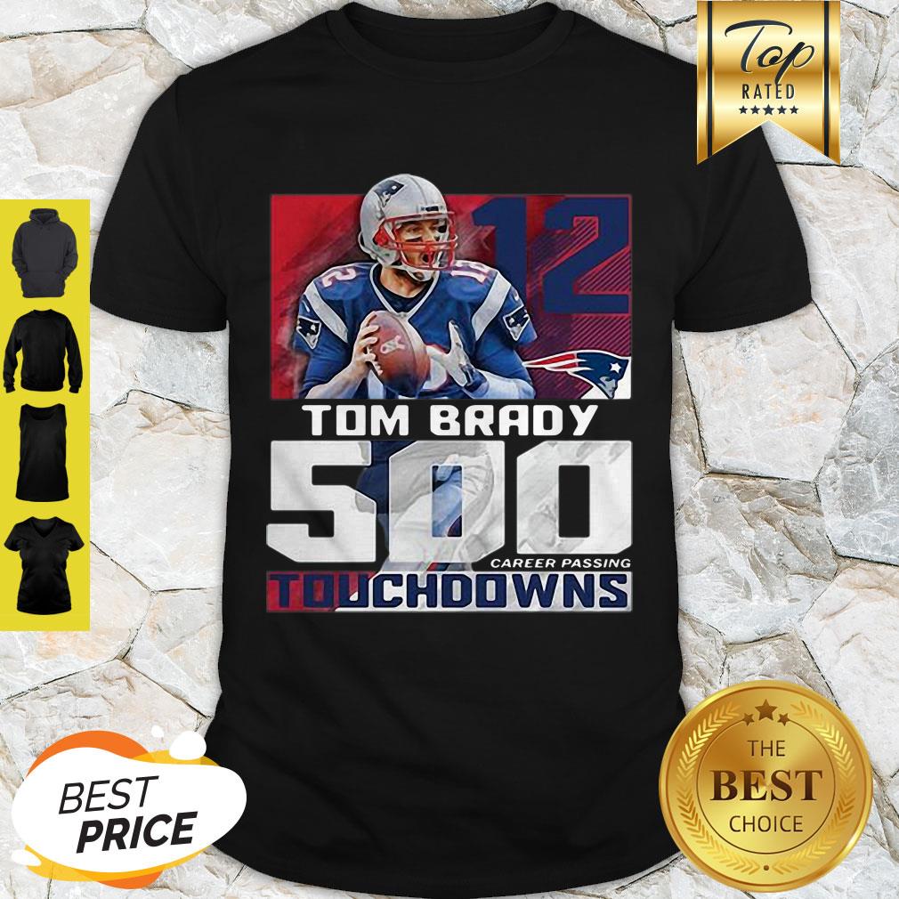 Tom Brady 500 Touchdowns Patriots 12 New England Patriots Shirt