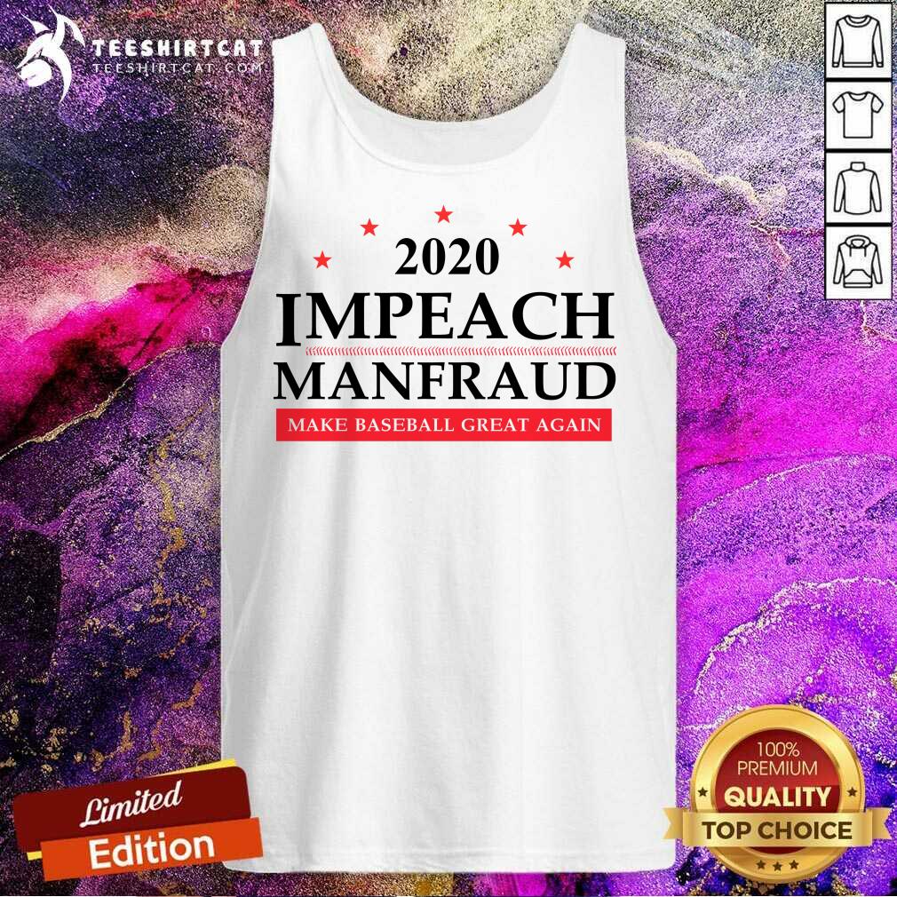 Top 2020 Impeach Manfred Make Baseball Great Again Shirt