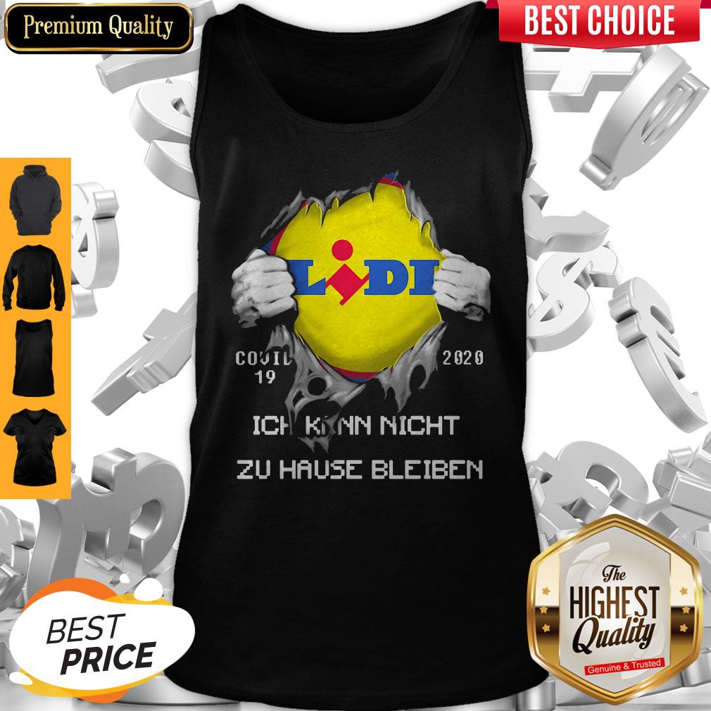 Top Blood Insides Lidl Covid-19 2020 Ich Kann Nicht Zu Hause Bleiben Shirt