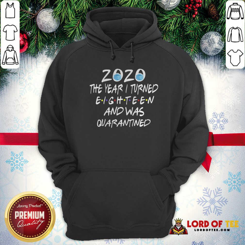 Top Face Mask 2020 The Year I Turned Eighteen And Was Quarantined Shirt