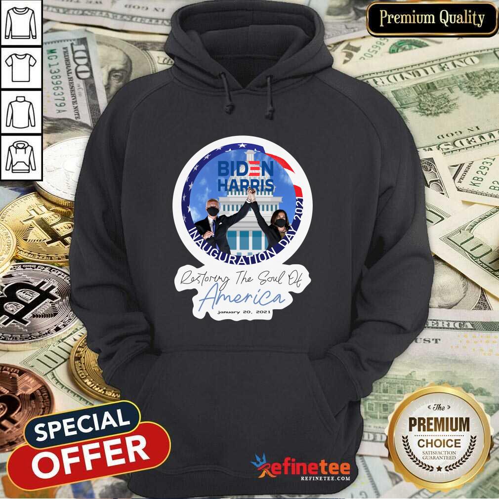 top-joe-biden-and-kamala-harris-restoring-the-soul-of-america-january-20-2021-hoodie.jpg