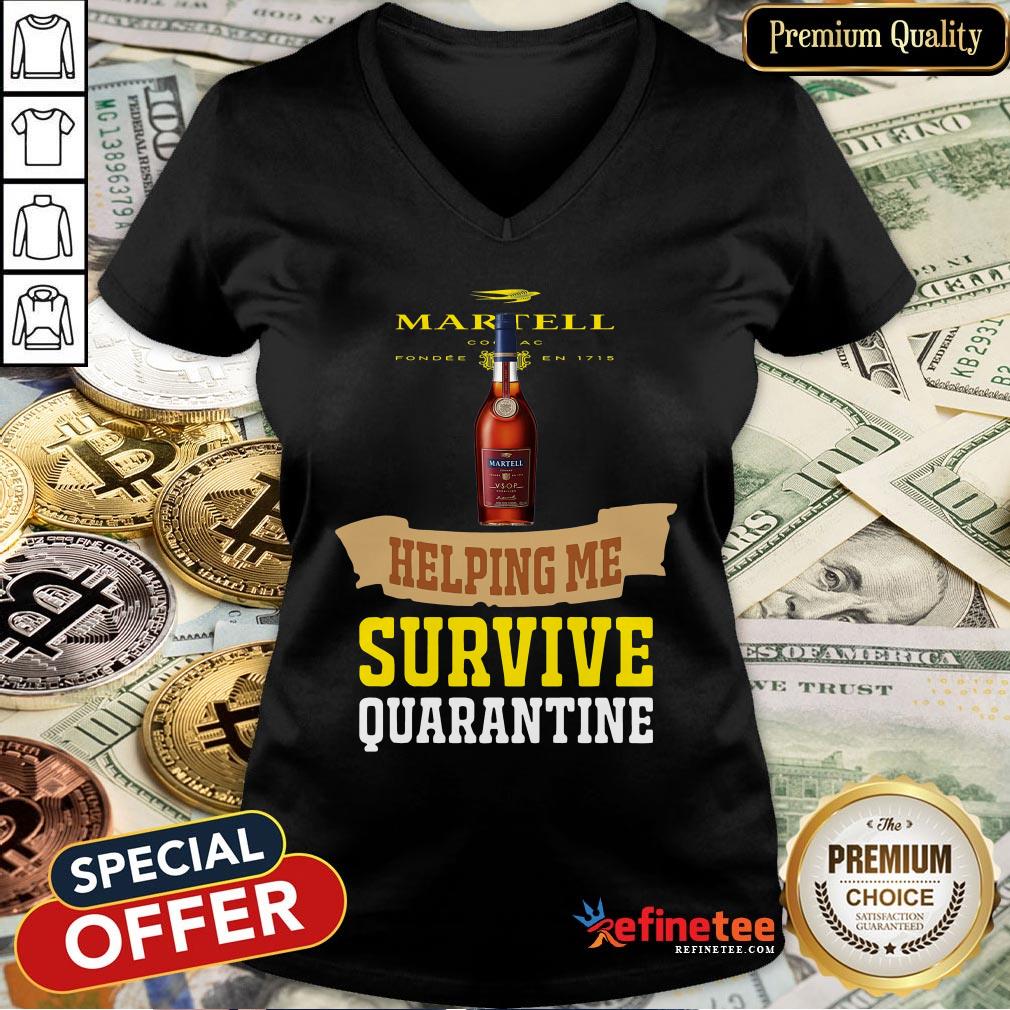 Top Martell Helping Me Survive Quarantine Shirt