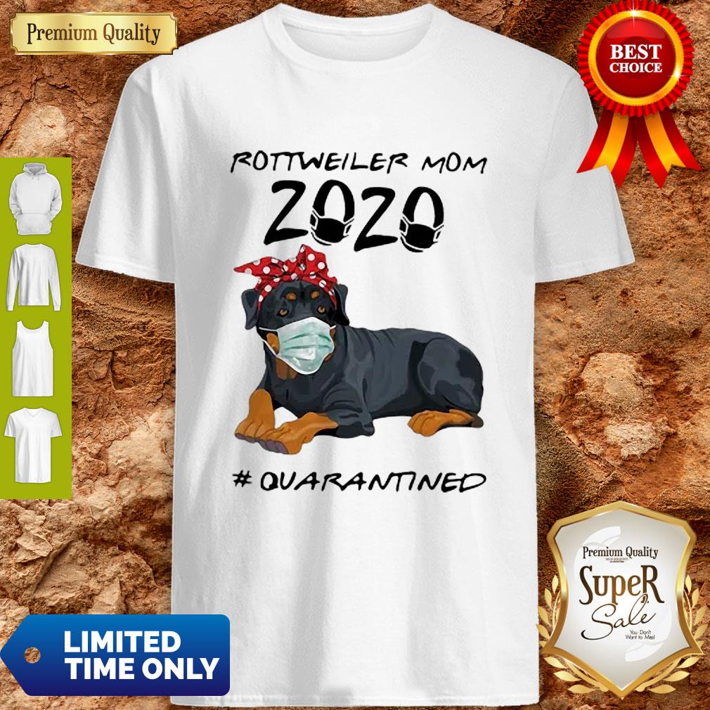 Top Rottweiler Mom 2020 #Quarantined COVID-19 Shirt