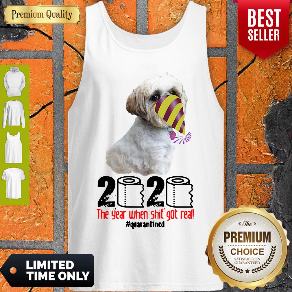 Top Shih Tzu 2020 The Year When Shit Got Real Quarantined Shirt
