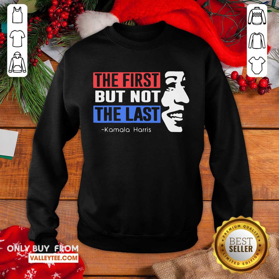 Top The First But Not The Last Nasty Vice President Kamala Shirt