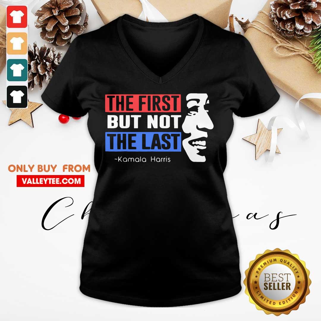 Top The First But Not The Last Nasty Vice President Kamala Shirt