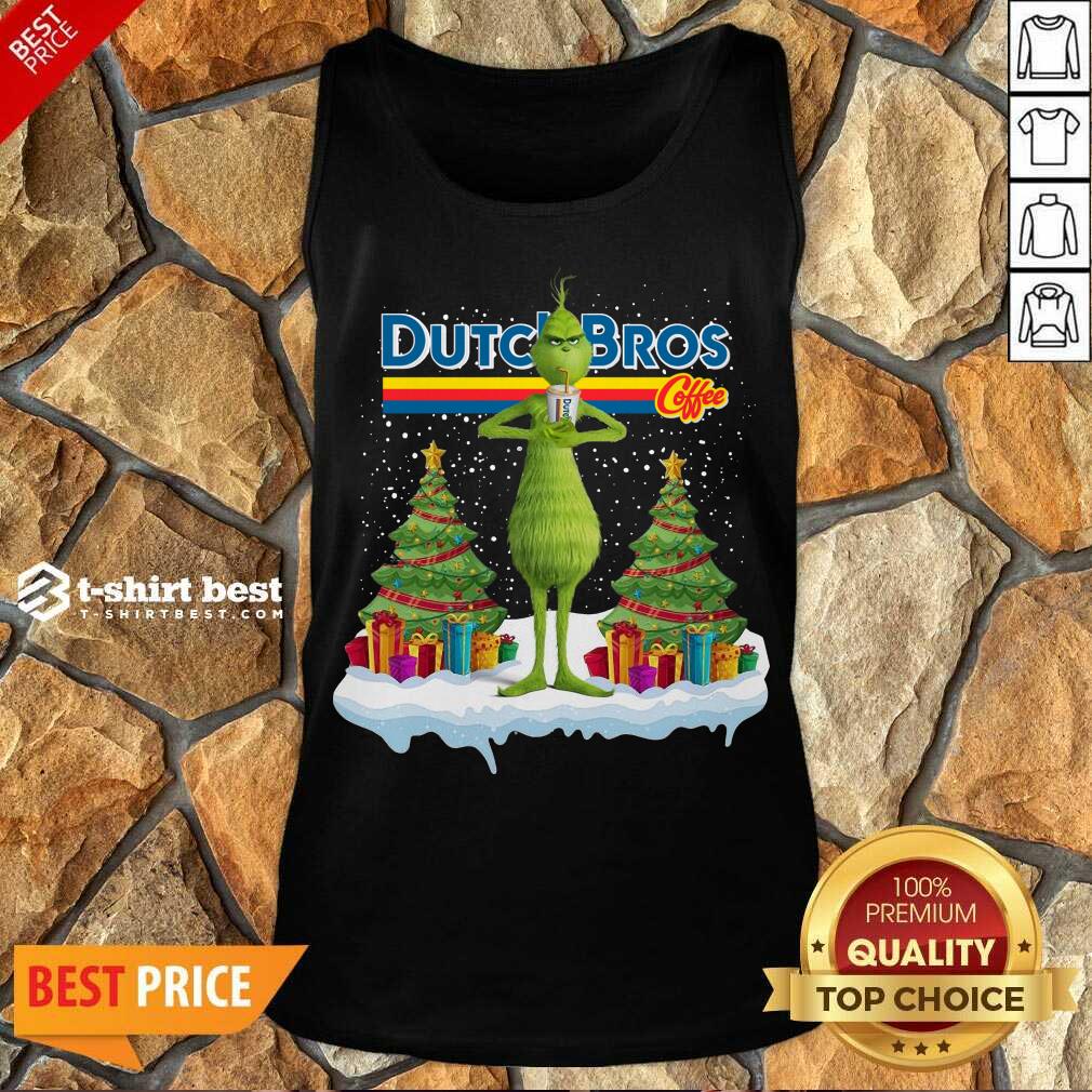 Top The Grinch Drink Dutch Bros Coffee Merry Christmas Shirt