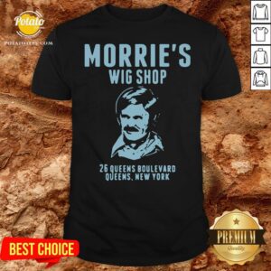 Good Morrie’s Wig Shop 26 Queens Boulevard Queens New York Shirt