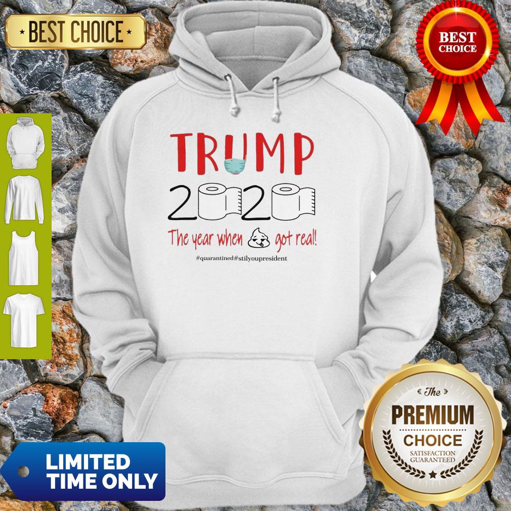 Official Trump 2020 The Year When Shit Got Real Quarantine Coronavirus Shirt