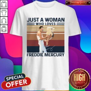 Just A Woman Who Loves Freddie Mercury Vintage Shirt
