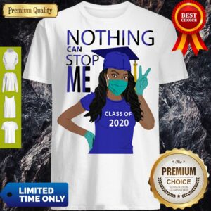 Top Graduation Nothing Can Stop Me Class Of 2020 Royal Blue T-Shirt