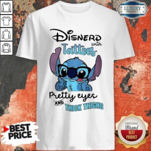 Good Stitch Disnerd With Tattoos Pretty Eyes And Thick Thighs Shirt