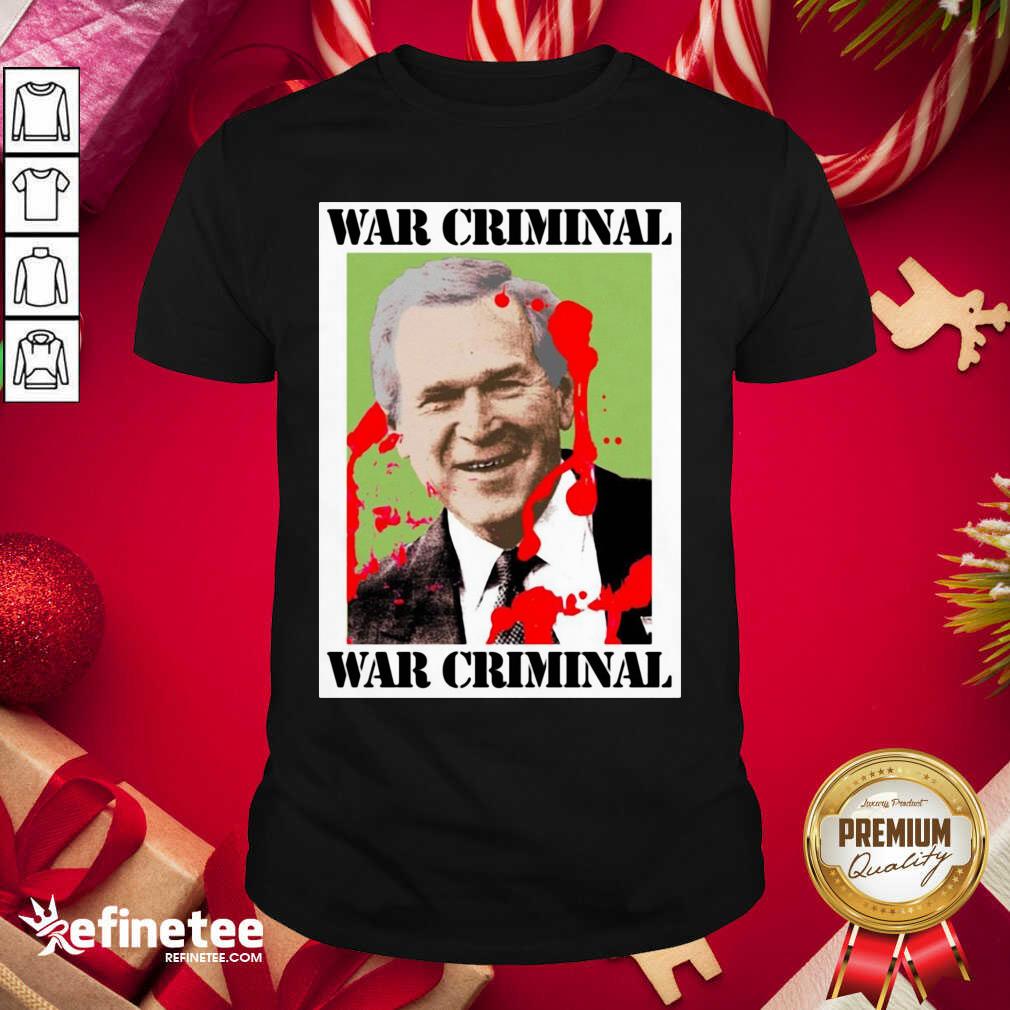 Wonderful War Criminal George Bush Shirt