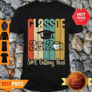 Good Class Of 2020 Shit Is Getting Real 2020 Toilet Paper Vintage Shirt