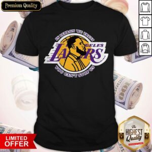 Top Los Angeles Lakers In LeBron We Trust you Can’t Stop US Shirt