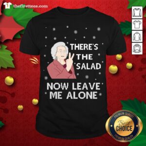 Official There’s The Salad Now Leave Me Alone Ugly Christmas Shirt