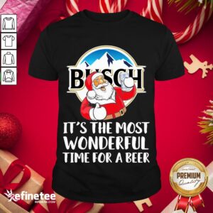 Premium Santa Claus Drinking Busch Light Its The Most Wonderful Time For A Beer Shirt