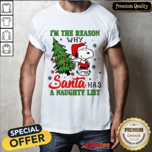 Original Snoopy Santa I’m The Reason Why Santa Has A Naughty List Merry Christmas Shirt