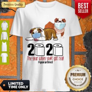 Happy Bulldog Face Mask 2020 The Year When Shit Got Real Quarantined Shirt