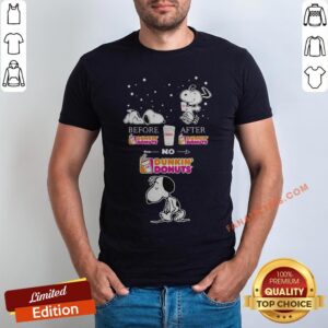 Snoopy Before Dunkin Donuts After No Shirt