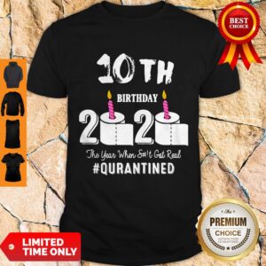 Top 10th Birthday 2020 The Year When Shit Got Real Pin Shirt