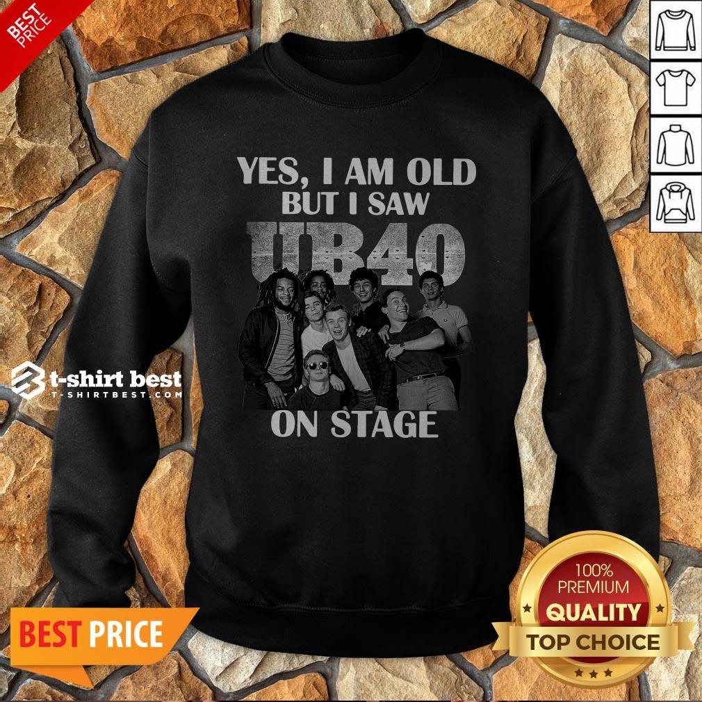 Yes I Am Old But I Saw UB40 Reggae And Popon Band Stage Shirt