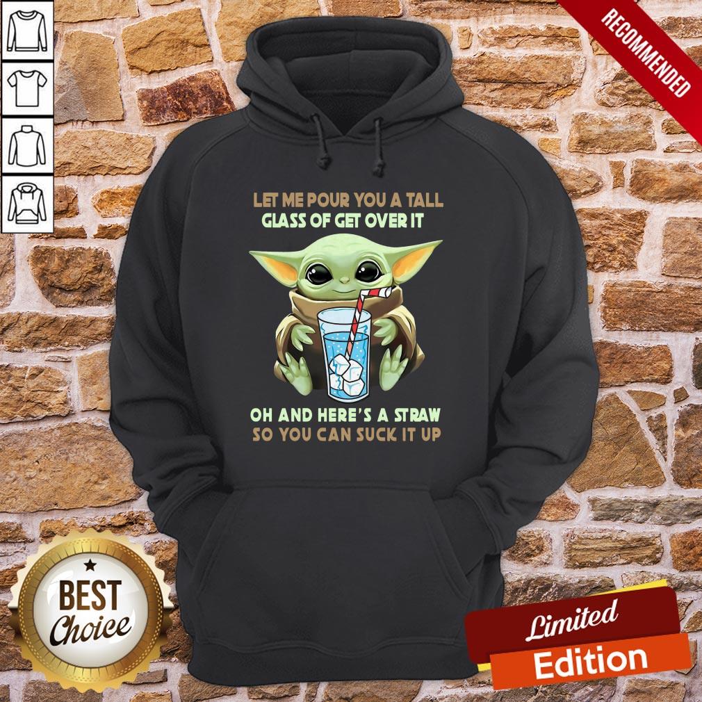 yoda-let-me-pour-you-a-tall-glass-of-get-over-it-oh-and-here-a-straw-so-you-can-suck-it-up-hoodie.jpg